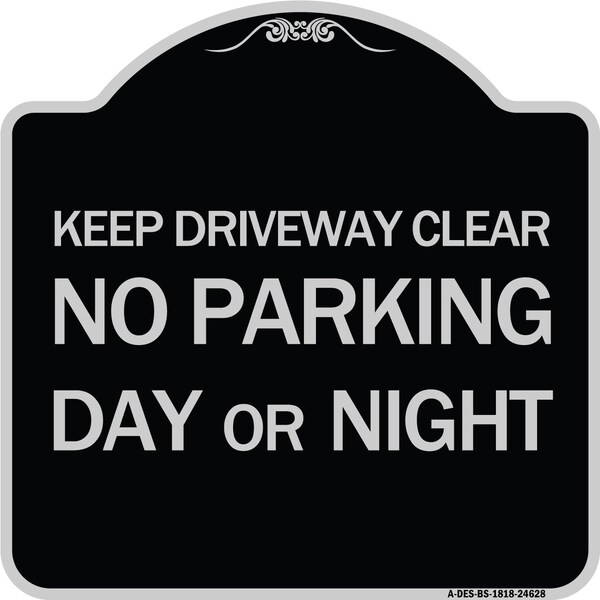 Signmission Keep Driveway Clear No Parking Day or Night Heavy-Gauge Aluminum Sign, 18" x 18", BS-1818-24628 A-DES-BS-1818-24628 - main